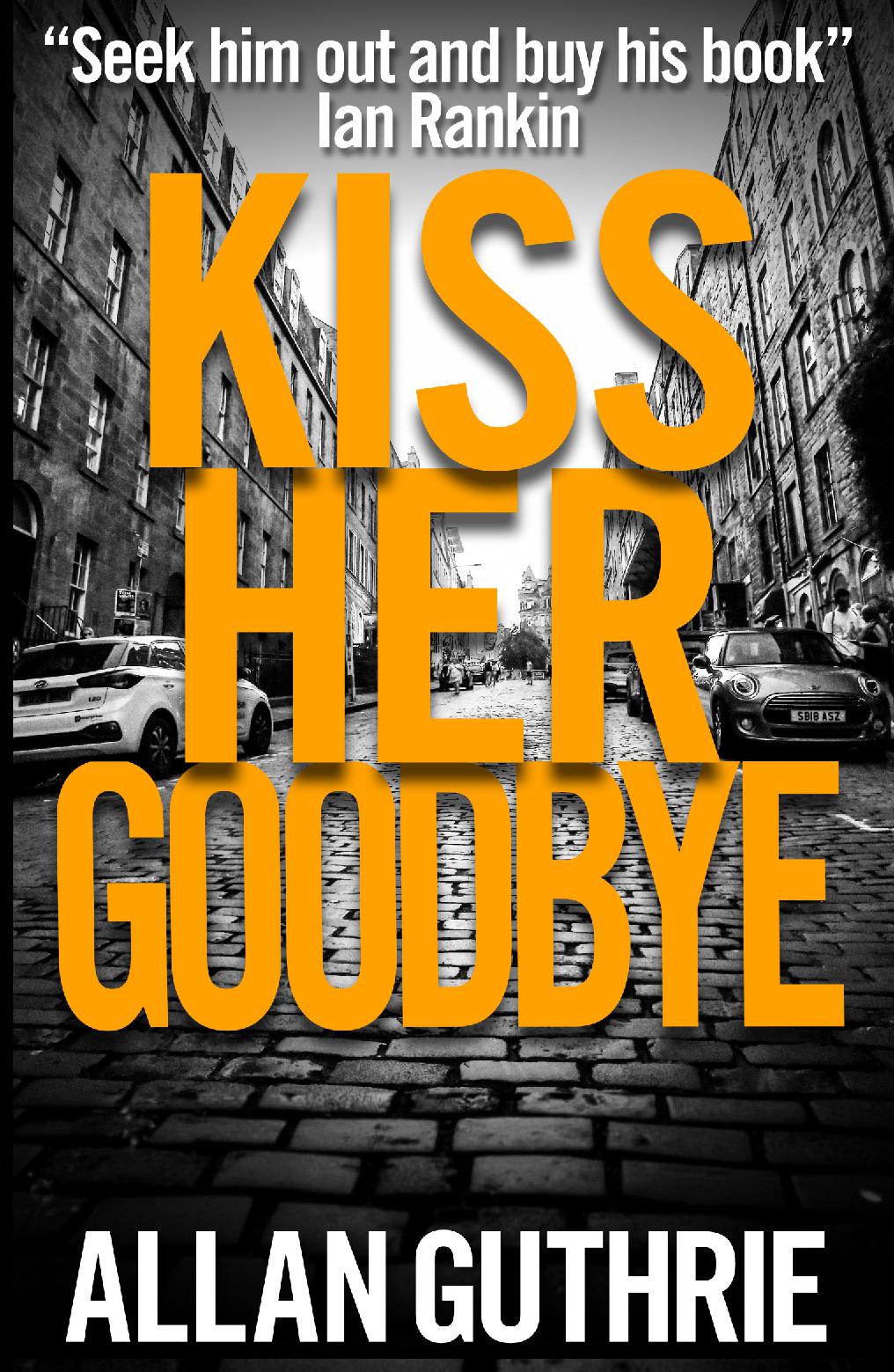 Kiss Her Goodbye